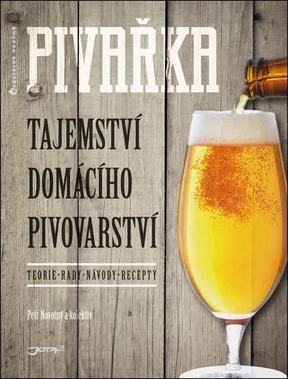 Pivařka: Tajemství domácího pivovarství – Petr Novotný