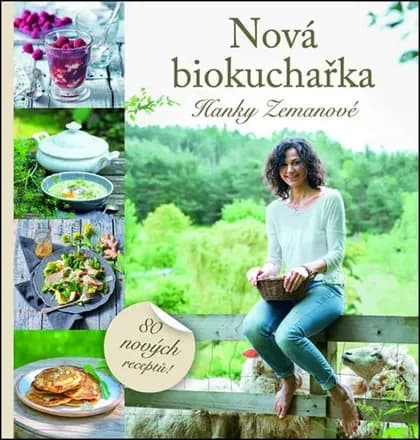 Nová biokuchařka Hanky Zemanové – Hana Zemanová