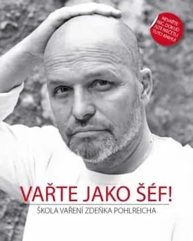 Vařte jako šéf – Zdeněk Pohlreich